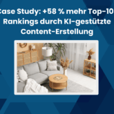Feed2Content Case Study: 58% mehr Top 10 Rankings durch KI gestützte Content Erstellung