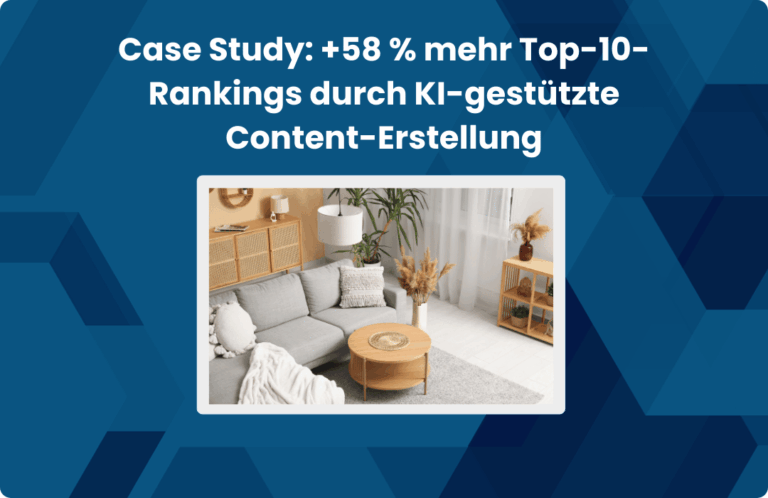 Feed2Content Case Study: 58% mehr Top 10 Rankings durch KI gestützte Content Erstellung