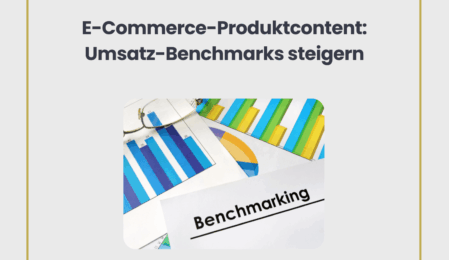 E-Commerce Produktcontent Umsatz Benchmarks steigern