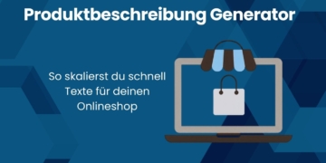 Produktbeschreibung Generator: Skaliere schnell Texte für deinen Onlineshop!
