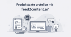 Produkttexte erstellen mit Feed2content.ai