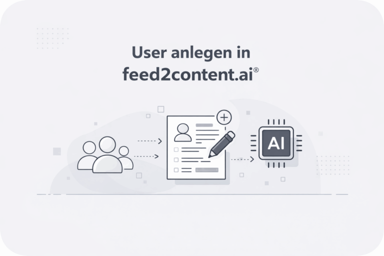 User anlegen in Feed2Content.ai